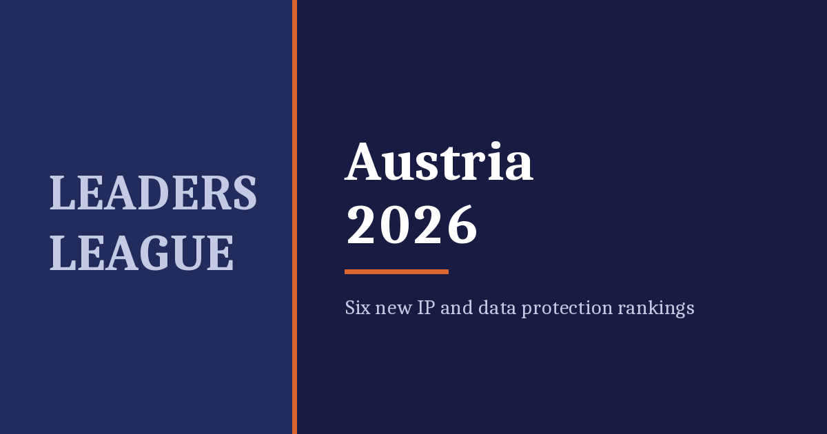 Leaders League Austria 2026 – six new IP and data protection rankings