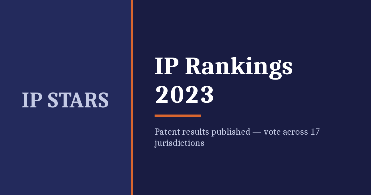 IP STARS 2023 – patent rankings published, vote across 17 jurisdictions