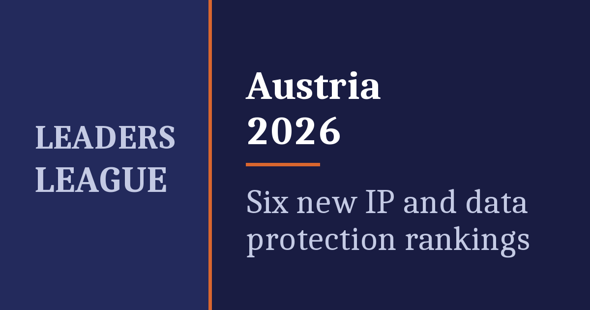 Leaders League Austria 2026 – six new IP and data protection rankings