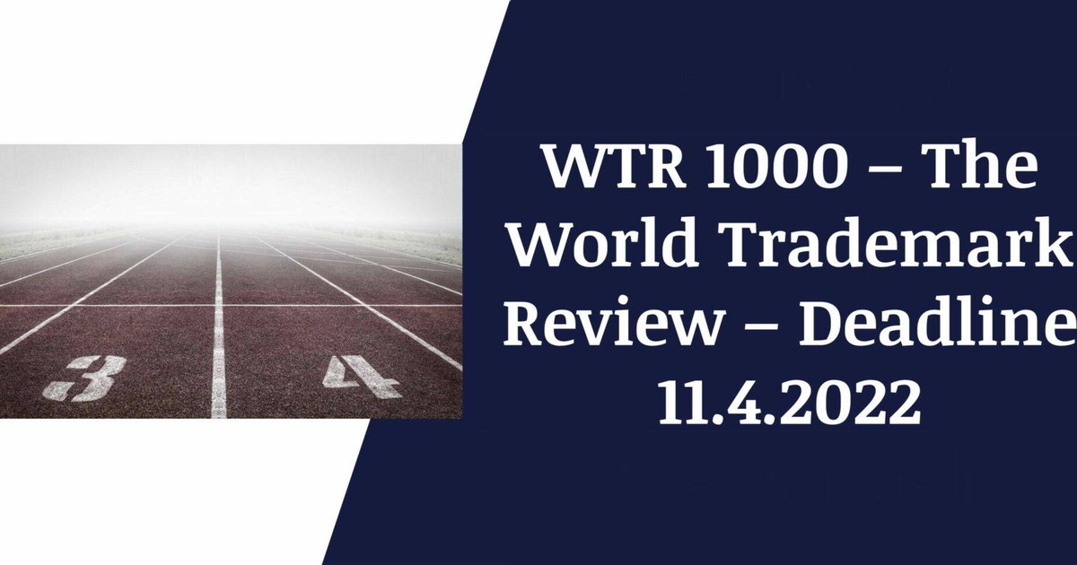Beitragsbild: Der Stichtag für das Kanzleiranking WTR 1000 – The Global Trademark Review – naht am 11. 4. 2022 – Neuer Einreichungsprozess